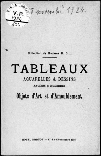 Collection de Madame H. D. Tableaux, aquarelles et dessins anciens et modernes, objets d'art et d'ameublement : [vente des 17 et 18 novembre 1924]
