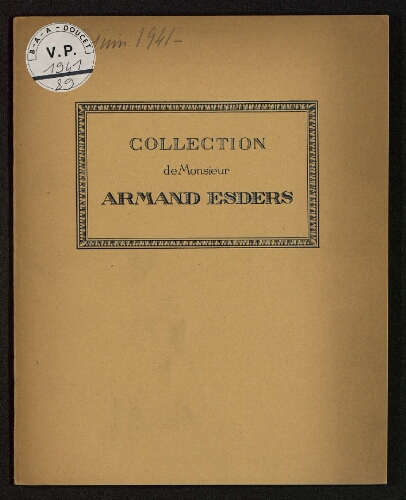 Collection de Monsieur Armand Esders [deuxième vente] : [vente des 5 et 6 juin 1941]
