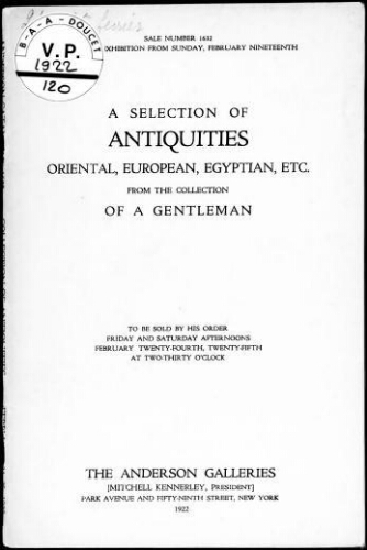 A Selection of antiquities, oriental, European, Egyptian, etc., from the collection of a gentleman [...] : [vente des 24 et 25 février 1922]