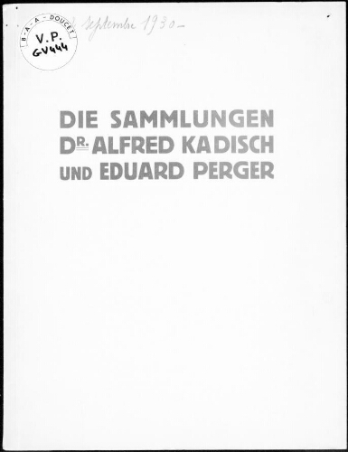 Sammlungen Dr. Alfred Kadisch und Eduard Perger ; Gemälde alter und moderner Meister, Miniaturen […] : [vente du 22 septembre au 24 septembre 1930]