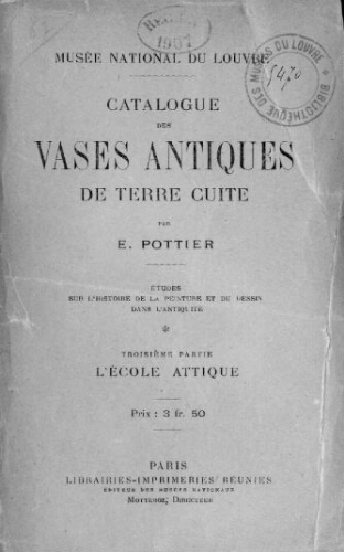 Catalogue des vases antiques de terre cuite [...]. 3ème partie : L'Ecole attique