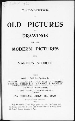 Catalogue of Old Pictures and Drawings and a Few Modern Pictures from Various Sources : [vente du 23 juillet 1920]