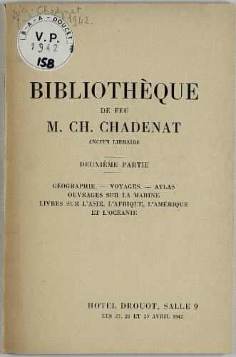 Bibliothèque de feu M. Ch. Chadenat [...]. 2ème partie : [vente du 27 au 29 avril 1942]