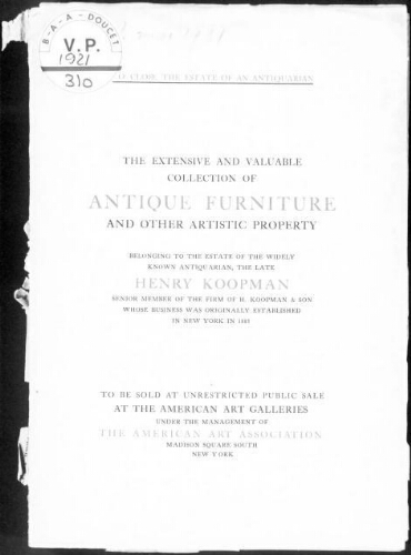 The Extensive and Valuable Collection of Antique Furniture and Other Artistic Property [...] : [vente du 9 au 12 mai 1921]