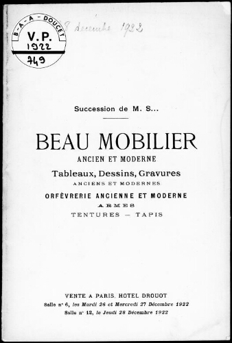 Succession de M. S. Beau mobilier ancien et moderne, tableaux, dessins, gravures anciens et modernes [...] : [vente du 26 au 28 décembre 1922]