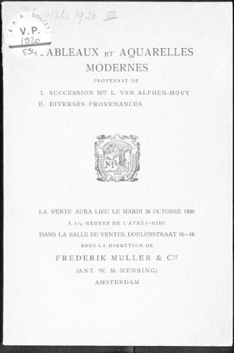 Tableaux et aquarelles modernes provenant de : I. Succession de Mme L. Van Alphen-Hovy, II. Diverses provenances : [vente du 26 octobre 1920]