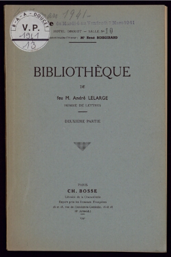 Bibliothèque de feu M. André Lelarge, homme de lettres (deuxième partie) [...] : [vente du 4 au 7 mars 1941]