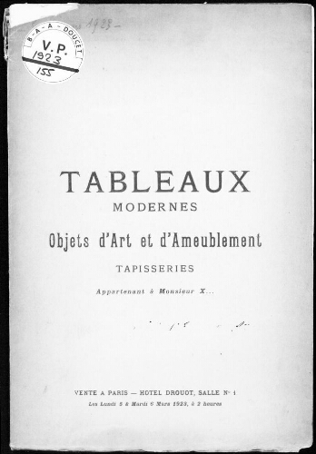 Tableaux modernes, objets d'art et d'ameublement, tapisseries, appartenant à monsieur X. : [vente des 5 et 6 mars 1923]
