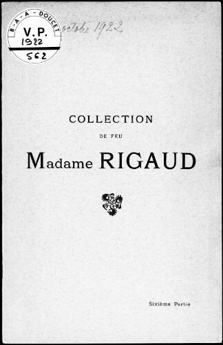 Collection de Madame Rigaud (sixième vente) : [vente des 30 et 31 octobre 1922]