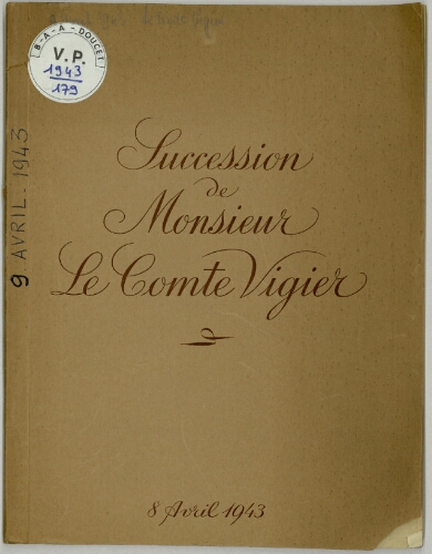 Succession de Monsieur le Comte Vigier : [vente du 9 avril 1943]