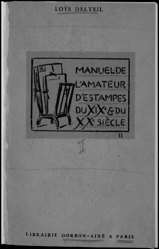 Manuel de l'amateur d'estampes des XIXème et XXème siècles (1801-1924). Tome 2