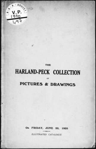 The Harland-Peck collection of pictures and drawings : [vente du 25 juin 1920]