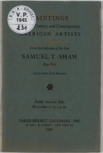 Paintings by XIX century and contemporary American artists from the collection of the late Samuel T. Shaw [...] : [vente du 21 novembre 1945]