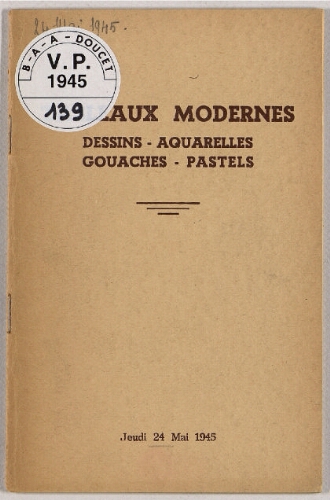 Tableaux modernes, dessins, aquarelles, gouaches, pastels : [vente du 24 mai 1945]