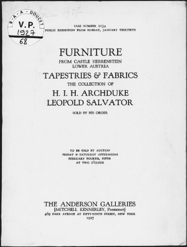 Furniture from Castle Herrenstein, Lower Austria [...], the collection of H. I. H. Archduke Leopold Salvator [...] : [vente des 4 et 5 février 1927]