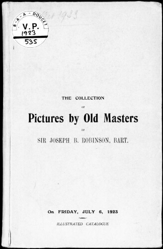 The collection of pictures by old masters of Sir Joseph B. Robinson, Bart. : [vente du 6 juillet 1923]