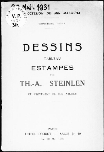 Succession de Mademoiselle Masseïda (troisième vente). Dessins, tableau, estampes, par Th.-A. Steinlen [...] : [vente des 21 et 22 mai 1931]