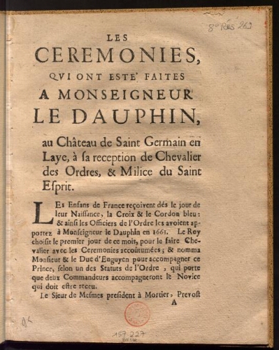 Les cérémonies qui ont été faites à Monseigneur le Dauphin au château de Saint Germain en Laye, à la réception de Chevalier des Ordres, et Milice du Saint Esprit
