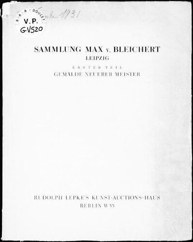 Sammlung Max v. Bleichert, Leipzig. Erster Teil, Gemälde neuerer Meister : [vente du 8 décembre 1931]