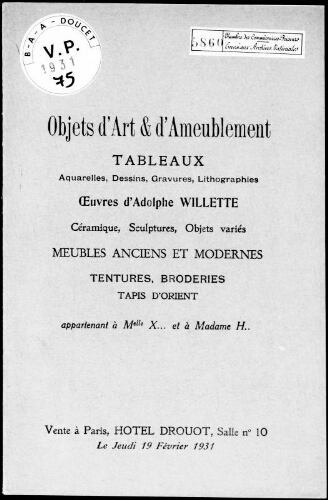 Objets d'art et d'ameublement, tableaux, aquarelles, dessins, gravures, lithographies, œuvres d'Adolphe Willette [...] : [vente du 19 février 1931]