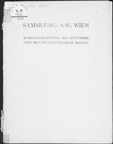 Sammlung A. W., Wien, Kunstgegenstände aus Münchner und mitteldeutschem Besitz : [vente du 7 décembre 1926]