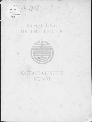 Sammlung Dr. Theo Frick. Ostasiatische Kunst : [vente du 17 novembre 1925]