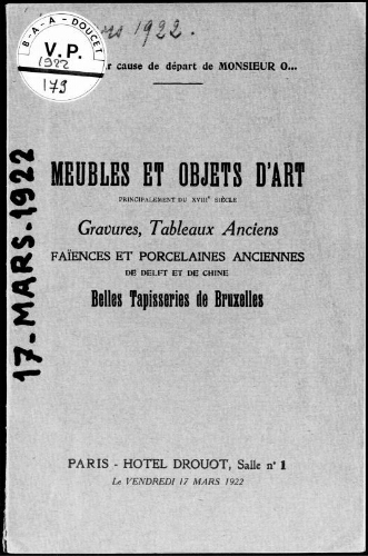 Vente pour cause de départ de Monsieur O. Meubles et objets d'art principalement du XVIIIe siècle [...] : [vente du 17 mars 1922]