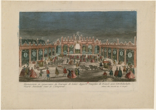 Illumination en réjouissance du mariage de Louis Auguste Dauphin de France avec l'Archiduchesse Marie-Antoinette [...]