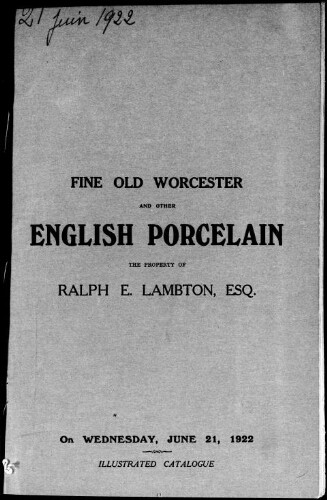 Fine old Worcester and other English porcelain, the property of Ralph E. Lambton, Esq. : [vente du 21 juin 1922]