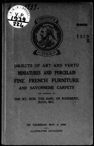 Catalogue of objects of art and vertu, miniatures and porcelain, fine French furniture […] : [vente du 4 mai 1939]