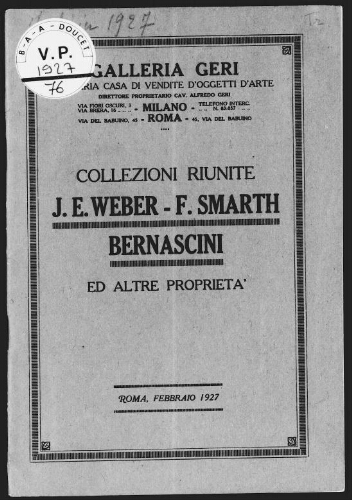 Collezioni riunite, J. E. Weber, F. Smarth, Bernascini, ed altre proprieta : [vente du 7 au 12 février 1927]