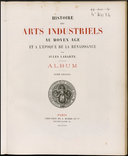 Histoire des arts industriels au Moyen-âge et à l'époque de la Renaissance. Tome 2
