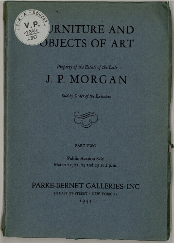 Property of the estate of the late J. P. Morgan [...]. Part 2 : [vente du 22 au 25 mars 1944]