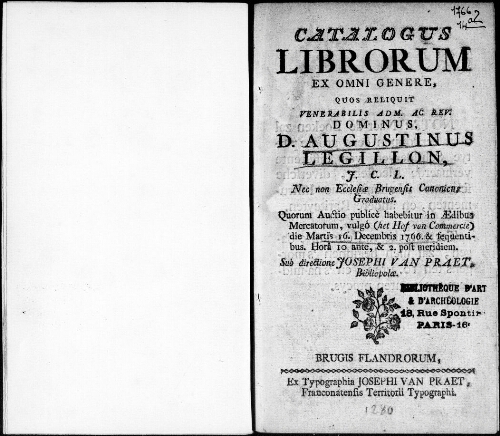 Catalogus librorum ex omni genere quos reliquit venerabilis adm. ac rev. dominus D. Augustinus Legillon [...] : [vente du 16 décembre 1766]