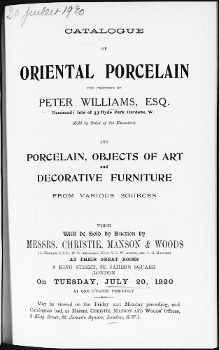 Catalogue of Oriental Porcelain, the Property of Peter Williams, Deceased, Late of 33 Hyde Park Gardens, W. [...] : [vente du 20 juillet 1920]