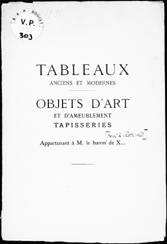 Tableaux anciens et modernes, objets d’art et d’ameublement, tapisserie, appartenant à M. Baron le X... : [vente du 15 mai 1931]
