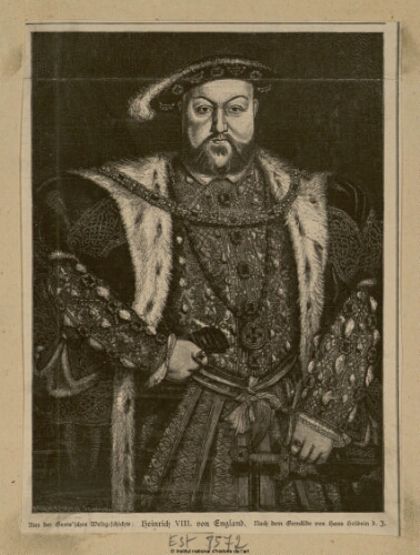 Aus der Grote'schen Weltgeschichte : Heinrich VIII von England, nach dem Gemälde von Hans Holbein d. J.