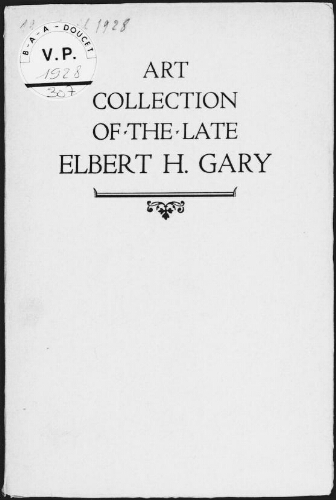 Art collection of the late Elbert H. Gary : [vente du 19 au 21 avril 1928]
