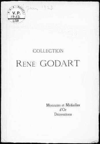 Collection René Godart. Monnaies et médailles d'or, décorations : [vente des 14 et 15 juin 1923]