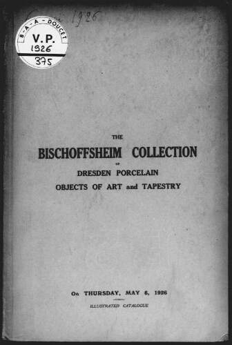 Bishoffsheim collection of Dresden porcelain, objects of art and tapestry : [vente du 6 mai 1926]