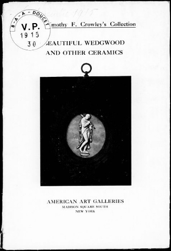 Timothy F. Crowley's collection ; Beautiful Wedgwood and other ceramics […] : [vente du 6 décembre 1915]