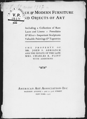 Antique and modern furniture and objects of art [...], the property of Mr. John S. Adriance [...] : [vente du 10 au 12 mars 1927]