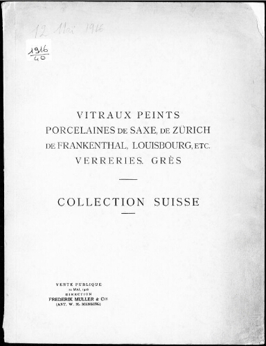Catalogue d'une collection suisse de vitraux peints, porcelaines de Saxe, de Zürich […] : [vente du 12 mai 1916]