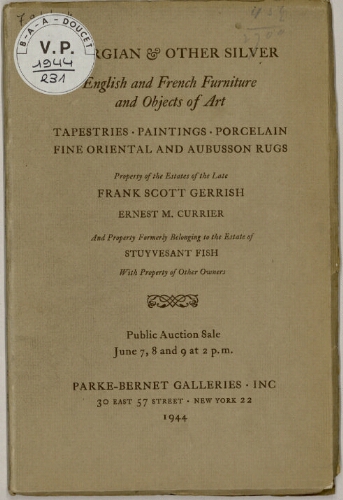 Property of the estates of the late Frank Scott Gerrish, Ernest M. Currier [...] Stuyvesant Fish ; Georgian and other silver [...] : [vente du 7 au 9 juin 1944]