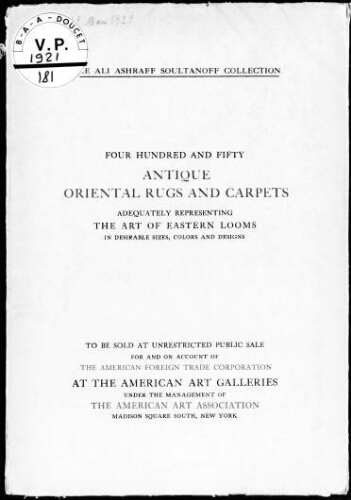 Four hundred and fifty antique oriental rugs and carpets […] : [vente du 17 au 19 mars 1921]