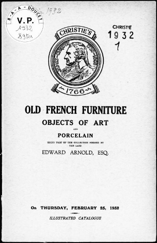 Old French furniture, objects of art and porcelain, being part of the collection formed by the late Edward Arnold, Esq. : [vente du 25 février 1932]