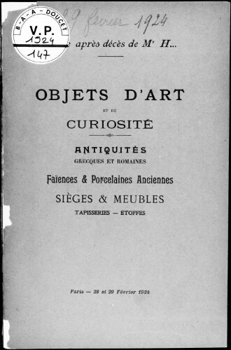 Vente après décès de Mr. H. Objets d'art et de curiosité, antiquités grecques et romaines [...] : [vente des 28 et 29 février 1924]
