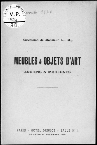 Succession de Monsieur A. M. Meubles et objets d'art anciens et modernes : [vente du 20 novembre 1924]