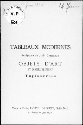 Tableaux modernes, sculpture de J.-B. Carpeaux, objets d'art et d'ameublement, tapisseries : [vente du 14 juin 1930]