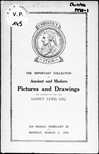 Important collection of ancient and modern pictures and drawings, the property of the late Barnet Lewis, Esq. : [vente des 28 février et 3 mars 1930]